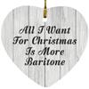Designsify Christmas Tree Decoration, All I Want for Christmas is More Baritone, Heart Ornament F, Gifts for Birthday Anniversary Valentines Mom Mothers Fathers Day Party, to Men Women Him Her view 1