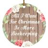 Designsify Christmas Tree Decoration, All I Want for Christmas is More Beekeeping, Circle Ornament B, Gifts for Birthday Anniversary Valentines Mom Mothers Fathers Day Party, to Men Women Him view 1