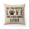 UTF4C Personalized All You Need is Love and A Dog Named Dog Throw Pillow Case, Custom Name Dog Lover Cushion Cover, Housewarming Gift, Square Cotton Canvas Decorative Pillow Case 18x18 Inch, RP037 view 1