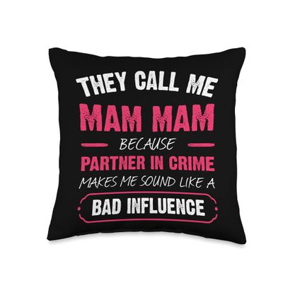 They Call Me Mam Mam Because Partner In Crime Funny Throw Pillow