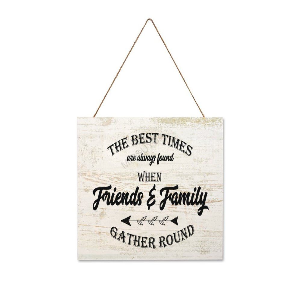Wooden Signs, Rustic The Best Times are Friends & Family Gather Sign Plaque Pianted Quote Home Decor Farmhouse Garden Outdoor Wall Art 12"X12", Made in USA #468