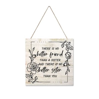 Wooden Signs, Rustic There is No Better Sister Than You Sign Plaque Pianted Quote Home Decor Farmhouse Garden Outdoor Wall Art 12"X12", Made in USA #333