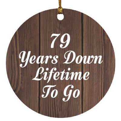 Designsify Christmas Tree Decoration, 79th Anniversary 79 Years Down Lifetime to Go, Circle Ornament D, Gifts for Birthday Valentines Mom Mothers Fathers Day Party, to Men Women Him Her Friend