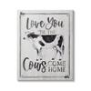 Stupell Industries Love You 'til Cows Come Home Phrase Vintage, Design by Arrolynn Weiderhold view 1