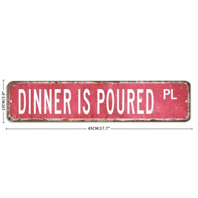 Dinner is Poured Metal Sign Dinner is Poured Signs Wine Lover Wine Decor Custom Street Sign Wine Sign Wine Souvenir Wall Art Metal Wall Hanger Wall Decor for Living Room,Front Porch Housewarming Gift