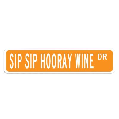 Sip Sip Hooray Wine Metal Sign Sip Sip Hooray Wine Signs Wine Lover Wine Decor Custom Street Sign Wine Sign Wine Souvenir Wall Art Metal Wall Hanger Wall Decorations Housewarming Gift