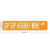 Sip Sip Hooray Wine Metal Sign Sip Sip Hooray Wine Signs Wine Lover Wine Decor Custom Street Sign Wine Sign Wine Souvenir Wall Art Metal Wall Hanger Wall Decorations Housewarming Gift view 2