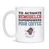 Activate Remodeler Superpowers Pour Coffee Mug, 11-Ounce White view 1