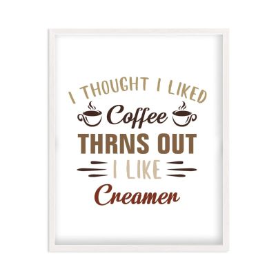 Coffee Lover Wood Frame Sign, I Thought I Liked Coffee Turns Out I Like Creamer Farmhouse Wall Decor Rustic Plaque Home Decoration Wall Hanging Art Printable, Wedding Gift, 16x20 Inch