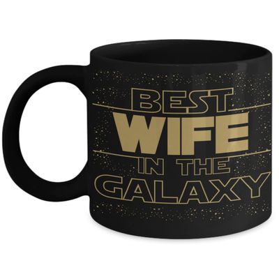 Best Wife in the Galaxy Mug Appreciation Valentines Day Anniversary Birthday Christmas Holiday Ideas from Husband Funny Pun Keepsake 11 or 15oz Black