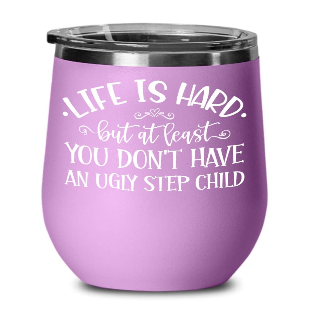 At Least You Dont Have An Ugly Step Child Wine Tumbler for Bonus Mom Dad Funny Mothers Day Fathers Day Ideas from Stepdaughter Stepson Birthday Christ