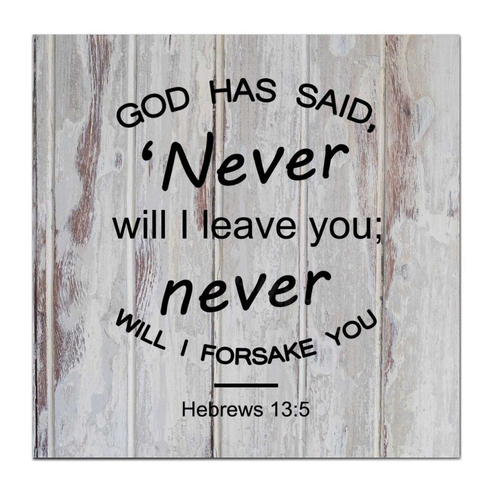 14x14 Inch Wood Sign Wall Art Wooden Plaque God Has Said, Never Will I Leave You; Never Will I Forsake You.Hebrews 13~5 Inspirational Home Decor for Porch Entryway Kitchen Housewarming Gift