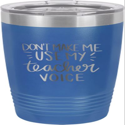 CustomGiftsNow Don't Make Me Use My Teacher Voice - Stainless Steel Double-Wall Insulated Tumbler 20-Ounce Truck Car Travel Coffee Cup Mug with Lid