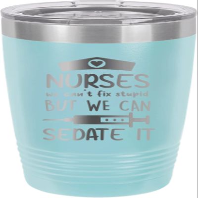 CustomGiftsNow Nurses We Can't Fix Stupid But We Can Sedate It - Nursing - Stainless Steel Double-Wall Insulated Tumbler 20-Ounce Truck Car Travel Coffee Cup Mug with Lid