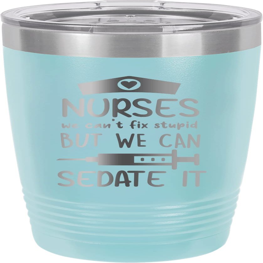 CustomGiftsNow Nurses We Can't Fix Stupid But We Can Sedate It - Nursing - Stainless Steel Double-Wall Insulated Tumbler 20-Ounce Truck Car Travel Coffee Cup Mug with Lid