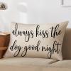 Always Kiss The Dog Good Night Cotton Linen Lumbar Pillow Covers 16x24 Farmhouse Decorative Rectangle Throw Pillows Case Funny for Home Decor Living Room Couch view 2