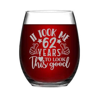 62 Th Birthday Gift It Took Me 62 Years to Look This Good 62 Year Old Funny 62th Birthday Funny Stemless Wine Glass Laser Engraved Whiskey Glass Shot Glass Unique Novelty Idea for Him, Her ,15 oz