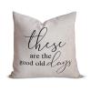 These are The Good Old Days Quotes Throw Pillow Covers 22x22 Decorative Farmhouse Pillows Case Cotton Linen Funny Cushion Cover for Couch Sofa Home Decor view 1