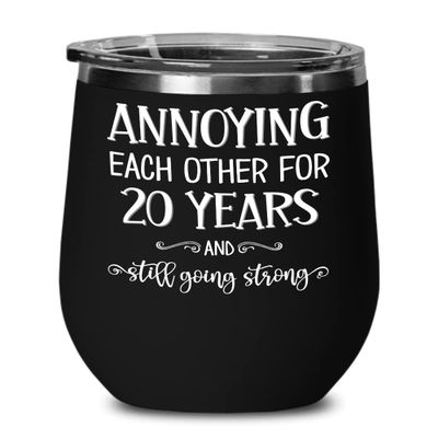 20th Anniversary Wine Tumbler Annoying Each Other For Twenty Years Funny Wedding Marriage Anniversary Ideas for Wife Husband Couple Dad Mom 12oz Hot C