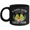 4 Years Later And We're Still A Great Pear Mug 4th Wedding Anniversary Coffee Mugs 11oz 15oz view 1