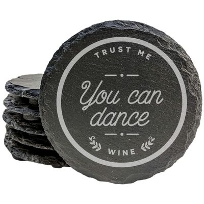 Wine Wisdom: Trust Me, You Can Dance Coasters - Round Slate - Set of 5