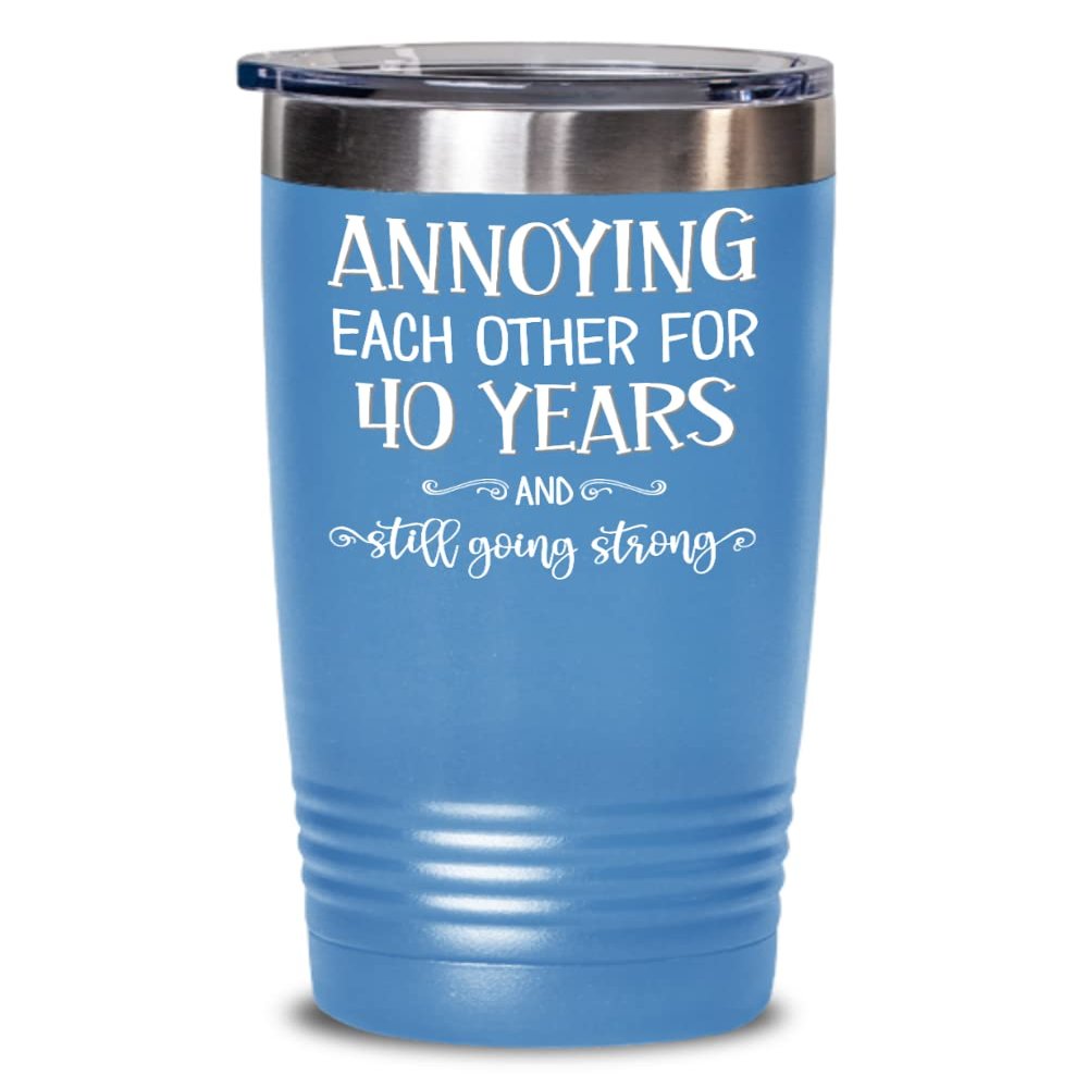 40th Anniversary Tumbler Annoying Each Other For Forty Years Funny Wedding Marriage Anniversary Ideas for Wife Husband Couple Dad Mom 20 or 30oz Hot C