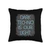 Acid House EDM Rave Party Dark Techno Is Our Light Techno Throw Pillow view 1