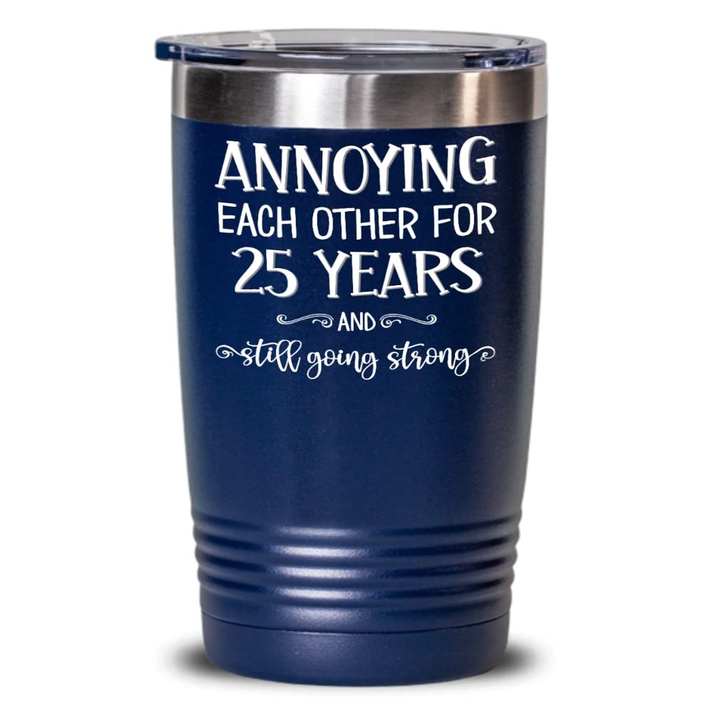 25th Anniversary Tumbler Annoying Each Other For Twenty Five Years Funny Silver Wedding Marriage Anniversary Ideas for Wife Husband Couple Dad Mom Par