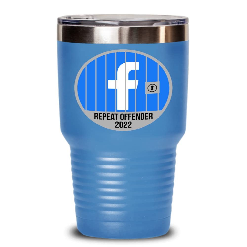2022 Facebook Jail Repeat Offender Tumbler Prison Cell Inmate Funny Social Media Memes Birthday Christmas Ideas 20 or 30oz Hot Cold Cup Coffee Mug Men