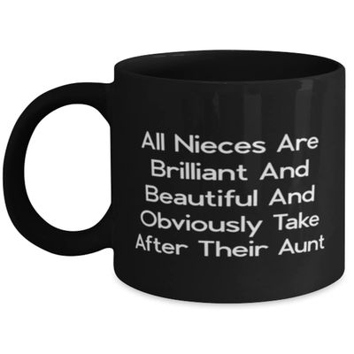 Best Aunt 11oz 15oz Mug, All Nieces Are Brilliant And Beautiful And Obviously Take After Their Aunt, Present For, Gag From Niece