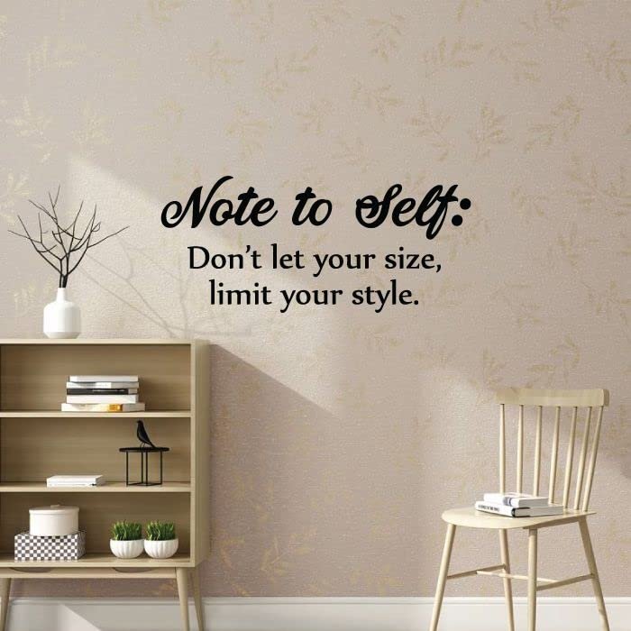 Note to Self: Dont Let Your Size Limit Your Style - Closet Quotes Storage Organizer Dresser Vinyl Wall Art Decal Sticker Home Closet Area Dressing Room Dressing Area Wardrobe Cabinet Size (8x20 inch)