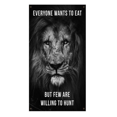 Everyone Wants To Eat - Home Gym Banner Flag - Motivational Wall Decor - Large Quote - Garage Basement - Weightlifting Fitness Lion (24 x 36 Inches)