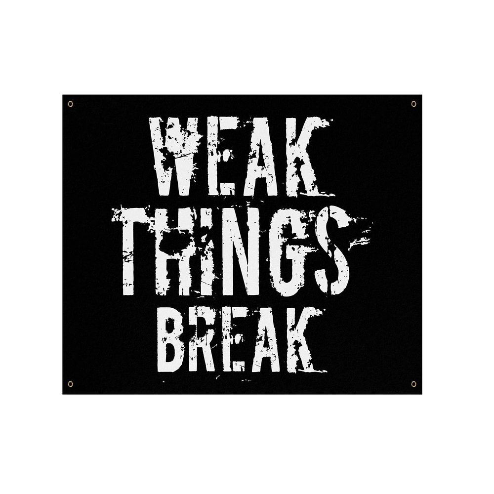 Damdekoli Weak Things Break Banner - Home Gym Decor - Large Quotes Wall Art - Garage Basement - Sports Inspiration - Motivational Fitness (24 x 36 Inches)