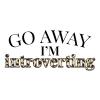 Go Away I'm Introverting |Great Gift Idea | Single |5 Inch Magnet | Made in The USA | Car Auto Tool Box Refrigerator Magnet|S10410 view 1