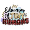 Educator of Tiny Humans | Love Being A Teacher |Great Gift Idea | Single |5 Inch Magnet | Made in The USA | Car Auto Tool Box Refrigerator Magnet|MAG10400 view 1