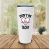 Nurse White Viking Tumbler 20oz - Dont Be Tachy - Funny Nursing Healtworker Phlebotomist Ambulance Clinic Staff Surgery Patient Professional view 2
