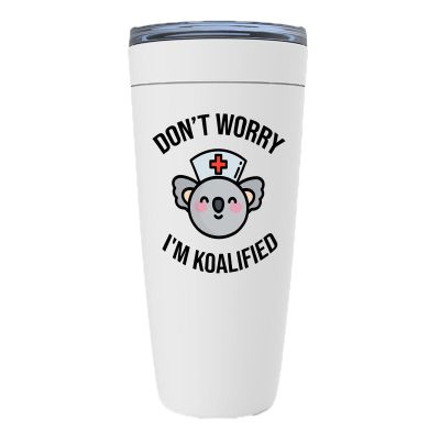 Nurse White Viking Tumbler 20oz - Dont Worry I'm Koalified - Koala Animal Lovers Nurses Degree Professional Ambulance Assistant Patient