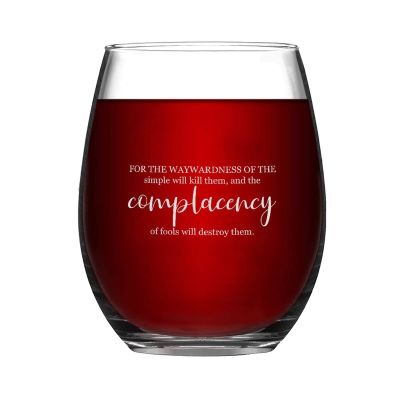 15 oz Stemless Wine Glasses, For The Waywardness of The Simple Will Kill Them Clear Drinking Glass, Funny Novelty Gift Idea for Party Kitchen Made in USA