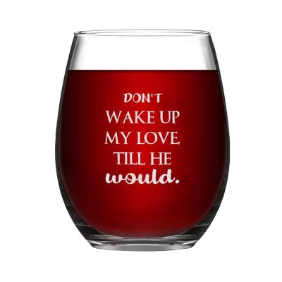 17 oz Stemless Wine Glasses, Don't Wake Up My Love, Till He Would Clear Drinking Glass, Funny Novelty Gift Idea for Party Kitchen Made in USA