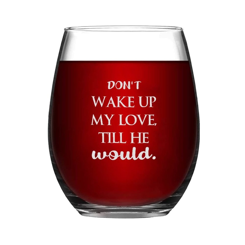 17 oz Stemless Wine Glasses, Don't Wake Up My Love, Till He Would Clear Drinking Glass, Funny Novelty Gift Idea for Party Kitchen Made in USA