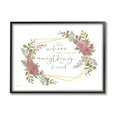 Stupell Industries Be Anything Give Kindness Rose Foliage Inspirational Saying, Design by Cindy Jacobs