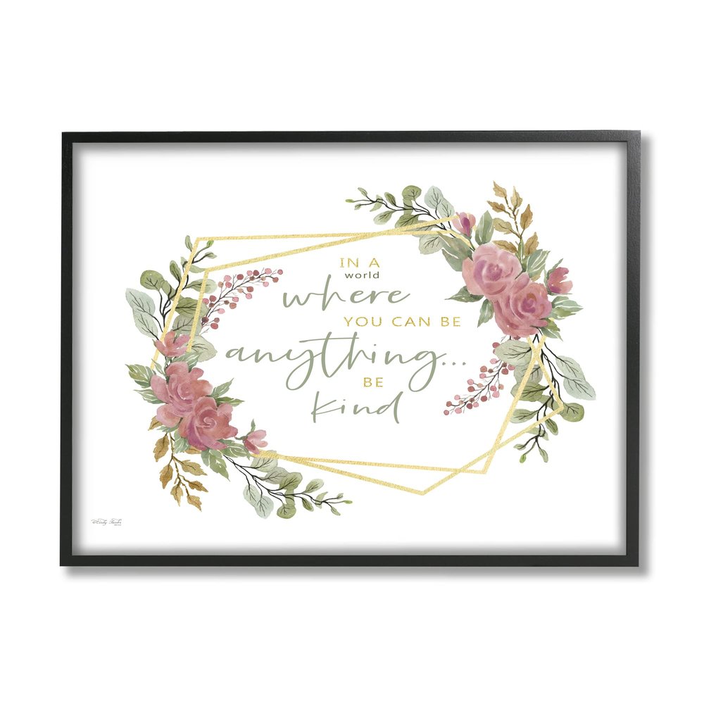 Stupell Industries Be Anything Give Kindness Rose Foliage Inspirational Saying, Design by Cindy Jacobs