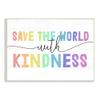Stupell Industries Save The World With Kindness Rainbow Letters, Design by Daphne Polselli view 1