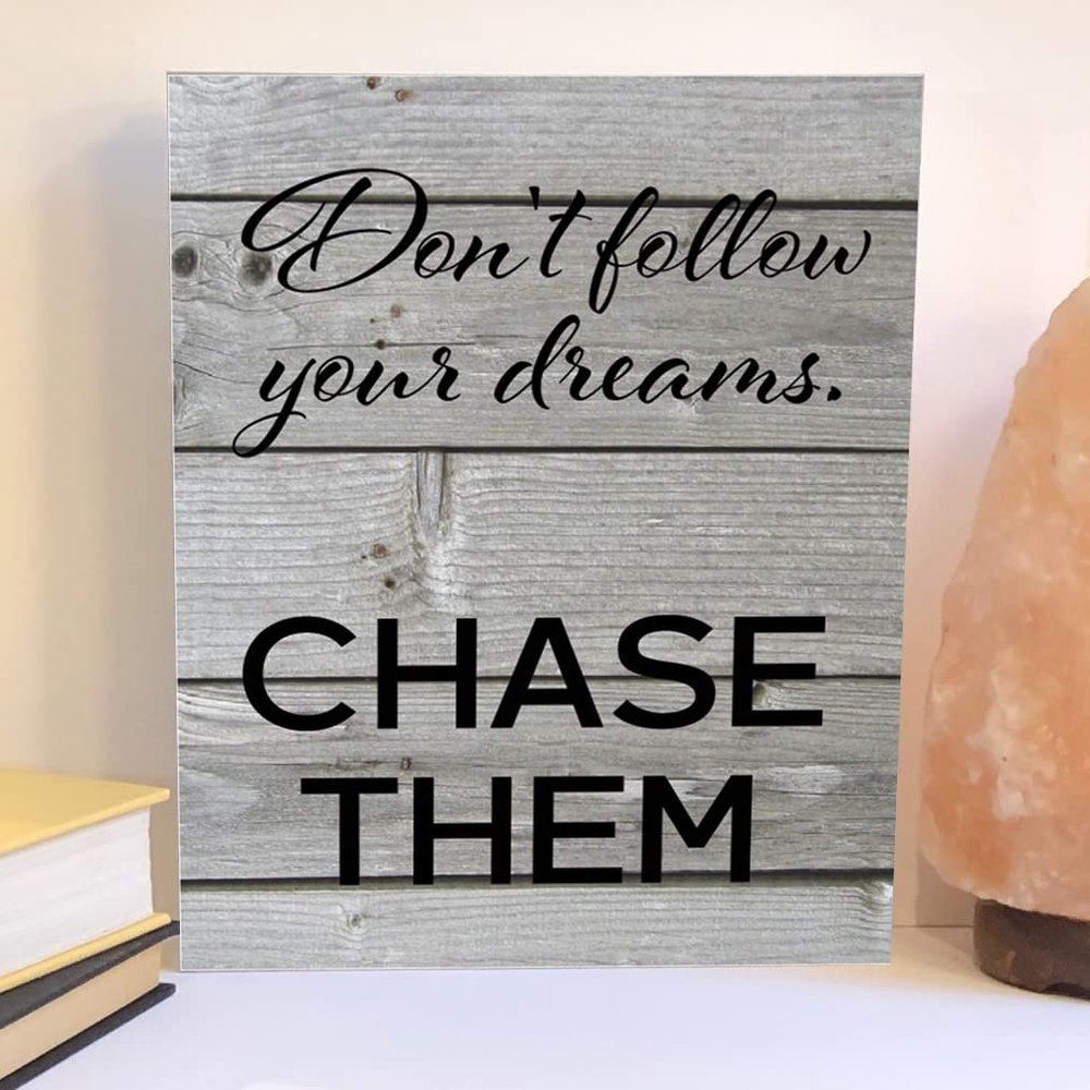 Inspirational wood sign, don't follow your dreams chase them wood sign, motivational sign (5x7, 2)