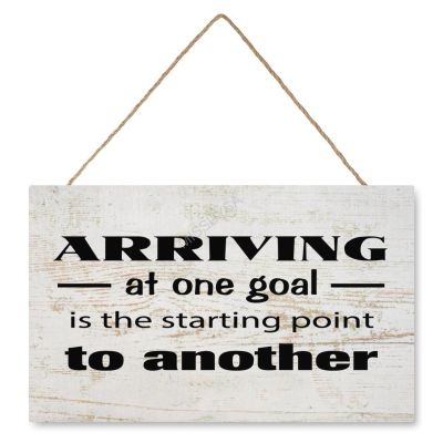 Wooden Signs, Rustic Arriving at One Goal is The Starting Point to Another Sign Plaque Pianted Quote Home Decor Farmhouse Garden Outdoor Wall Art 12"x18",