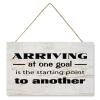 Wooden Signs, Rustic Arriving at One Goal is The Starting Point to Another Sign Plaque Pianted Quote Home Decor Farmhouse Garden Outdoor Wall Art 12"x18", view 1
