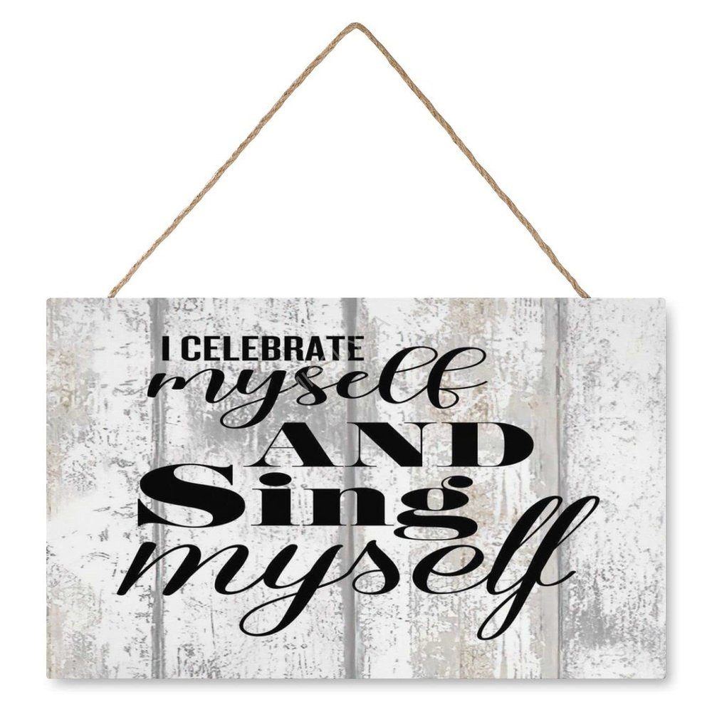 Wooden Signs, Rustic I Celebrate Myself, and Sing Myself Sign Plaque Pianted Quote Home Decor Farmhouse Garden Outdoor Wall Art 12"x18",