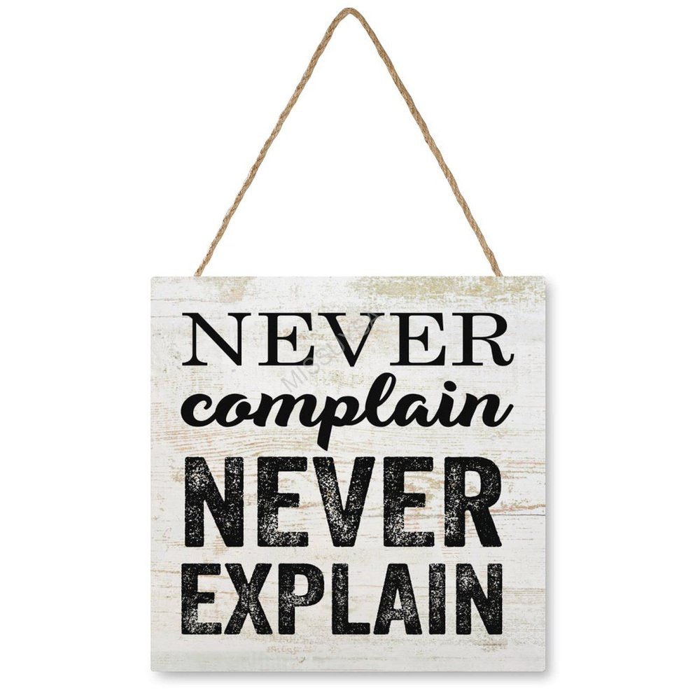 Wooden Signs, Rustic Never Complain and Never Explain. Sign Plaque Pianted Quote Home Decor Farmhouse Garden Outdoor Wall Art 12"x12", Made in USA