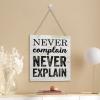 Wooden Signs, Rustic Never Complain and Never Explain. Sign Plaque Pianted Quote Home Decor Farmhouse Garden Outdoor Wall Art 12"x12", Made in USA view 4