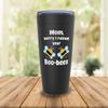 Mother's Day Black Viking Tumbler 20oz - I Ruined Your Boo-Bees - Funny Puns Mommy Mama Parents Birthday Celebration Relative from Daughter Son view 2